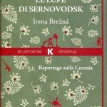 Le lupe di Sernovodsk: la tragedia della Cecenia nei reportage di Irena Brežná