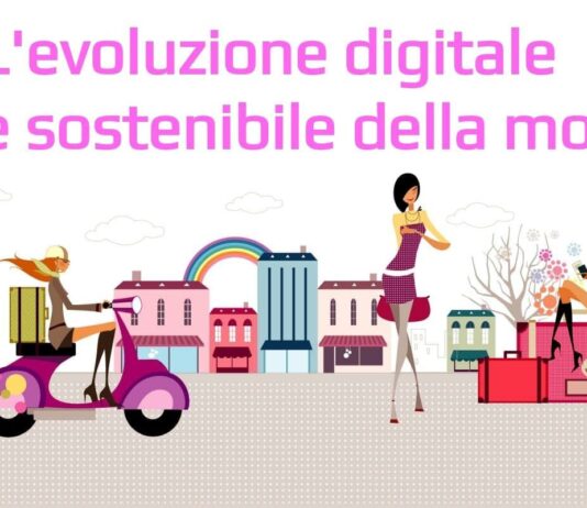 Sostenibilità e digitalizzazione, la moda si reinventa Moda