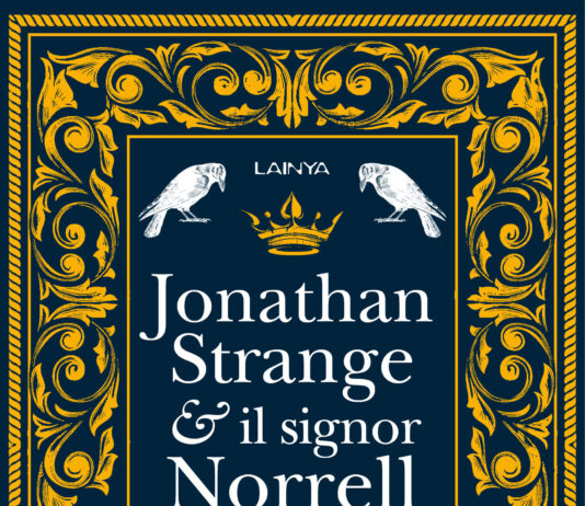 Jonathan Strange & il signor Norrell, l’intrigante magia inglese Jonathan Strange & il signor Norrell