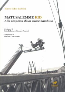 "Matusalemme Kid. Alla scoperta di un cuore bambino"