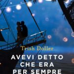 Quando il “per sempre” cambia rotta e ci conduce in un’altra direzione per sempre