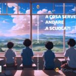 A cosa serve andare a scuola?!? scuola